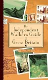 The Independent Walker's Guide to Great Britain (The Independent Walker Series)