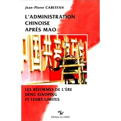 L'administration chinoise apr�s Mao : Les r�formes de l'�re de Deng Xiaoping et leurs limites