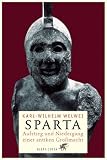 Sparta: Aufstieg und Niedergang einer antiken Gro&szlig;macht - Karl-Wilhelm Welwei