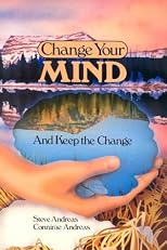 Change Your Mind-And Keep the Change : Advanced NLP Submodalities Interventions