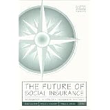 The Future of Social Insurance: Incremental Action of Fundamental Reform?'