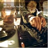 Ago - Tell Me Where You Are