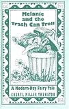 Melanie and the Trash Can Troll: A Modern-Day Fairy Tale