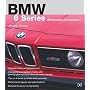 BMW 6 Series Enthusiast's Companion: Jeremy Walton Traces the Development of the 6 Series Along with Its Sales and Racing History (BMW)
