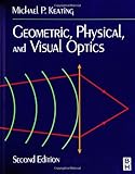 Geometric, Physical, and Visual Optics, 2e