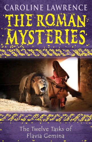 The Twelve Tasks of Flavia Gemina: Roman Mysteries 6 (The Roman Mysteries)