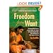 Freedom From Want: The Remarkable Success Story of BRAC, the Global Grassroots Organization That's Winning the Fight Against Poverty