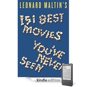 Leonard Maltin's 151 Best Movies You've Never Seen