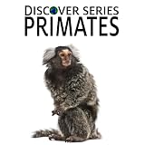 Primates: Discover Series Picture Book for Kids (Kindle Kids Library)