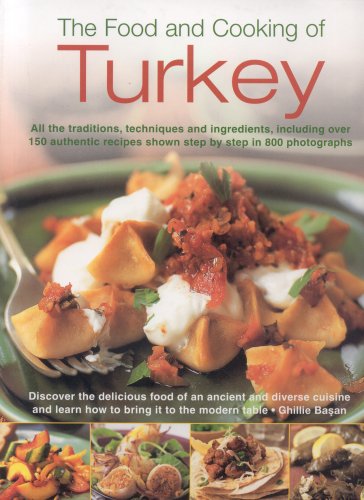 City Travel Guides Discounted  Books : The Food and Cooking of Turkey: All the Traditions, Techniques and Ingredients, Including Over 150 Authentic Recipes Shown in 700 Step-by-step Photographs (The Food and Cooking of)