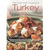 The Food and Cooking of Turkey: All the Traditions, Techniques and Ingredients, Including Over 150 Authentic Recipes Shown in 700 Step-by-step Photographs