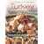 The Food and Cooking of Turkey: All the Traditions, Techniques and Ingredients, Including Over 150 Authentic Recipes Shown in 700 Step-by-step Photographs