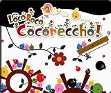 LocoRocoCocoreccho!