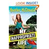 My Inappropriate Life: Some Material Not Suitable for Small Children, Nuns, or Mature Adults