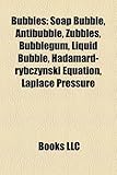 Bubbles: Soap Bubble, Antibubble, Zubbles, Bubblegum, Liquid Bubble, Hadamard-Rybczynski Equation, Laplace Pressure-