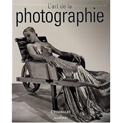L'art de la photographie : Des origines � nos jours