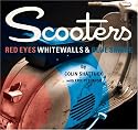 Scooters: Red Eyes, Whitewalls and Blue Smoke
