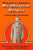 Welcome to America, Mr. Sherlock Holmes: Victorian America meets Arthur Conan Doyle