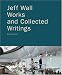 Books : Jeff Wall: Works and Collected Writings
