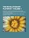 The Revolutionary Plutarch (Volume 1); Exhibiting the Most Distinguished Characters, Literary, Military and Political, in the Recent Annals of the Fre