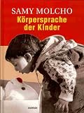 Produkt-Bild: K&ouml;rpersprache der Kinder (Mit Lizenz des Hugendubel-Verl., Kreuzlingen, M&uuml;nchen)