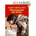 K�rpersprache der Kinder (Mit Lizenz des Hugendubel-Verl., Kreuzlingen, M�nchen)