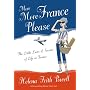More More France Please: The Little Lusts and Secrets of Life in France [NEW UPDATED EDITION 100 NEW PAGES]