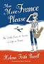 More More France Please: The Little Lusts and Secrets of Life in France [NEW UPDATED EDITION 100 NEW PAGES]