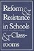 Reform and Resistance in Schools and Classrooms: An Ethnographic View of the Coalitio...