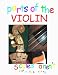 Parts of the Violin Picture Book for Teachers and Students of Violin (Scales Aren't Just a Fish Thing - Parts of the Violin and Bow Series)