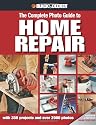 Black & Decker The Complete Photo Guide to Home Repair: with 350 Projects and 2000 Photos