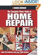 Black & Decker The Complete Photo Guide to Home Repair: with 350 Projects and 2000 Photos
