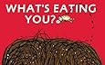 What's Eating You?: Parasites -- The Inside Story (Animal Science)