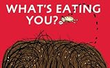 What's Eating You?: Parasites -- The Inside Story