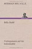 Billy Budd Vortoppmann auf der Indomitable (German Edition)