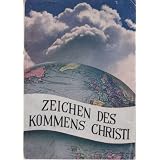 Zeichen des Kommens Christi : In Matth. 24 vorausgesagtvon "W. A. Spicer"
