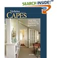 Capes: Design Ideas for Renovating, Remodeling and Building New