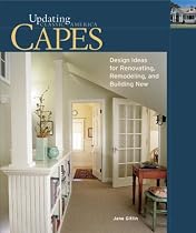 Capes: Design Ideas for Renovating, Remodeling, and Building New
