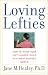 Book Loving Lefties: How to Raise Your Left-Handed Child in a Right-Handed World