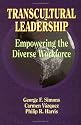 Transcultural Leadership: Empowering the Diverse Workforce (Managing Cultural Differences)