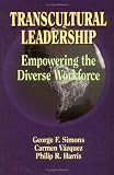Transcultural Leadership: Empowering the Diverse Workforce (Managing Cultural Differences)