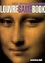 Louvre Game Book : Le plus grand mus�e du monde