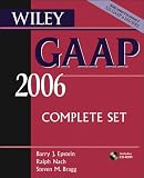 Wiley GAAP 2006: Interpretation and Application of Generally Accepted Accounting Principles (Wiley Gaap (Book & CD-Rom))