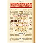 Bibliotheca Spenceriana: A Descriptive Catalogue of the Books Printed in the Fifteenth Century and of Many Valuable First Editions, in the Library of George John Earl Spencer. Volume 2 book cover