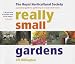 Books : Really Small Gardens: A Practical Guide to Gardening in a Truly Small Space (The Royal Horticultural Society)