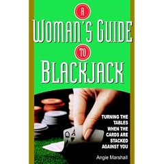 A Woman's Guide To Blackjack: Turning the Tables When the Cards Are Stacked Against You