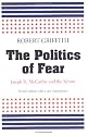 The Politics of Fear: Joseph R. McCarthy and the Senate