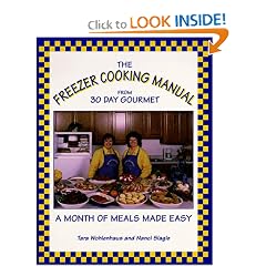 The Freezer Cooking Manual from 30 Day Gourmet : A Month of Meals Made Easy