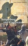 Tempelberg und Klagemauer - Amy Dockser Marcus, Amy Dockser Marcus