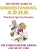 The Pocket Guide to Understanding A.D.H.D.: Practical Tips for Parents